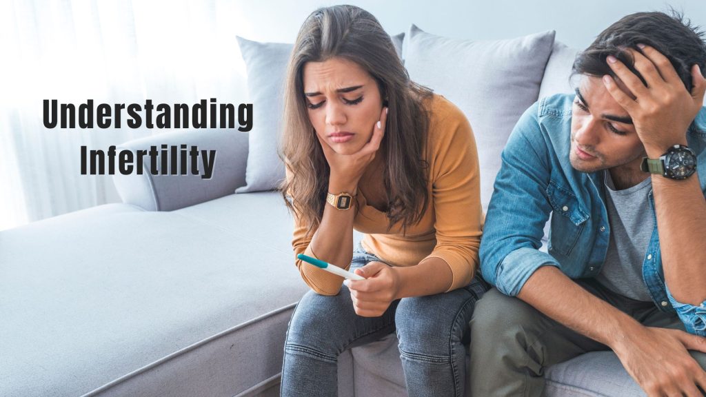 Understanding Infertility