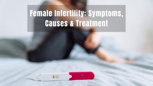 Female Infertility causes and treatment