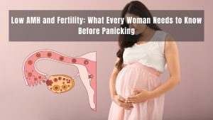 Low AMH and Fertility
